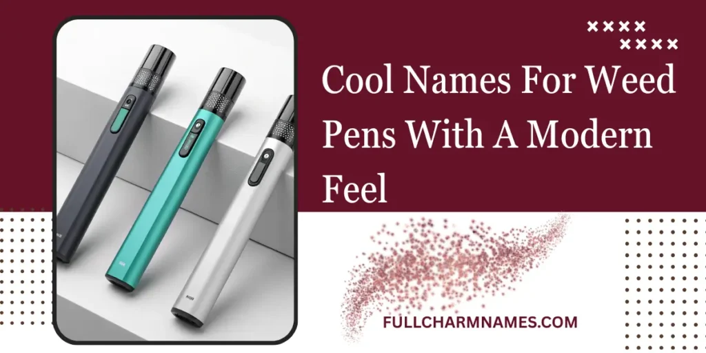 Cool Names For Weed Pens With A Modern Feel