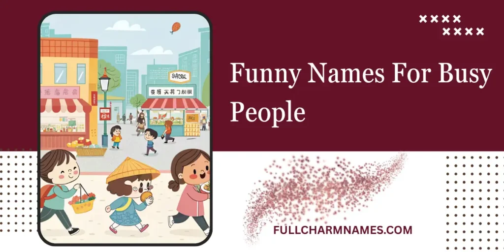 Cute Names For Busy People