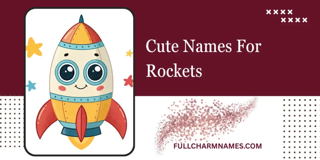 Cute Names For Rockets