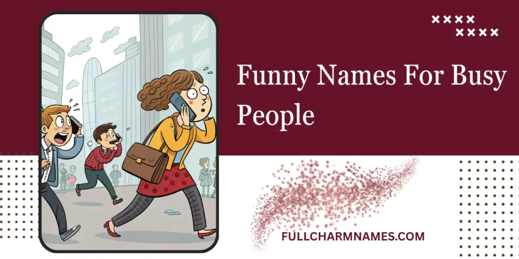 Funny Names For Busy People 