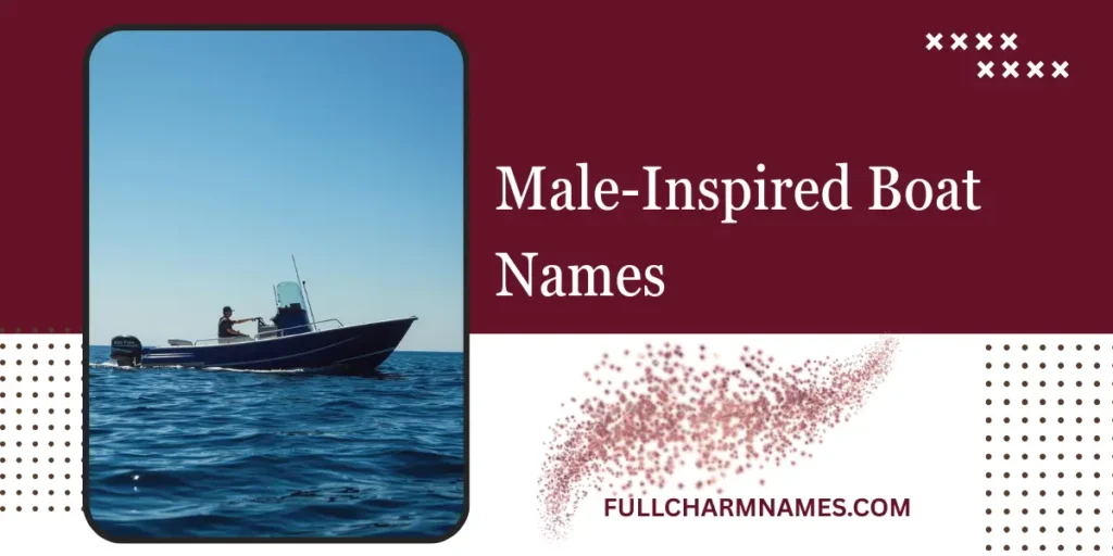 Male-Inspired Boat Names