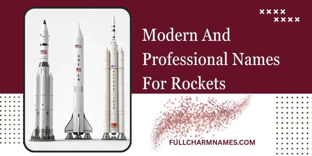 Modern And Professional Names For Rockets