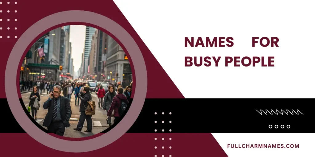 Names For Busy People