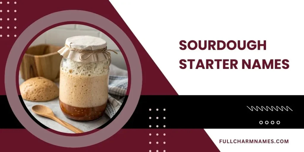 Sourdough Starter Names