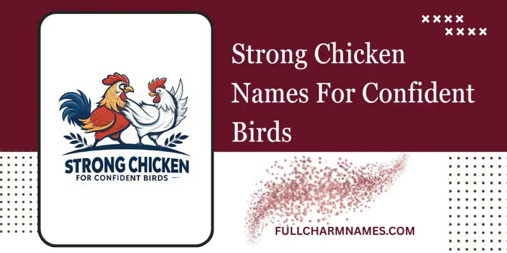 Strong Chicken Names For Confident Birds