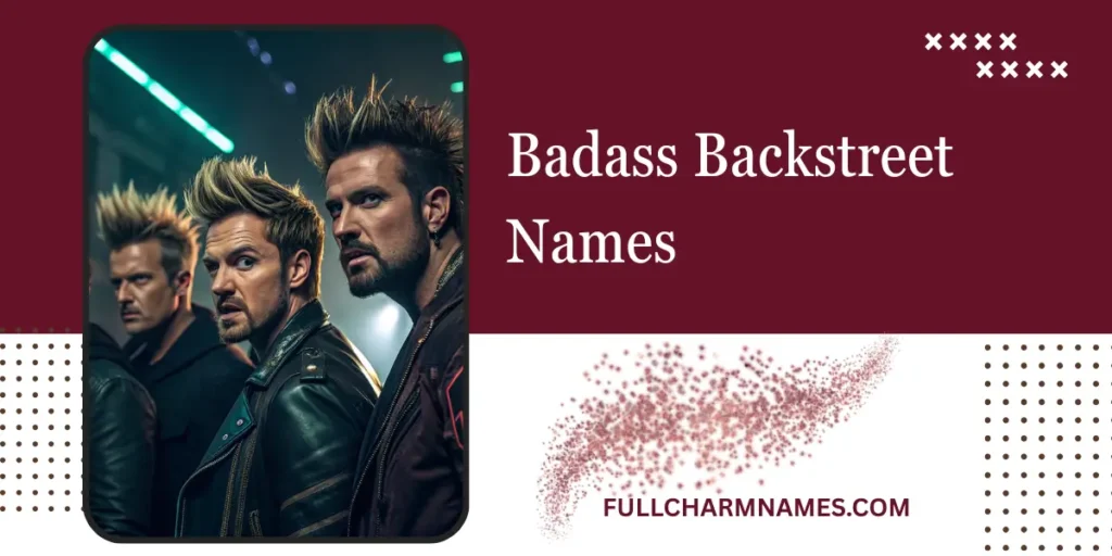 Badass Backstreet Names
