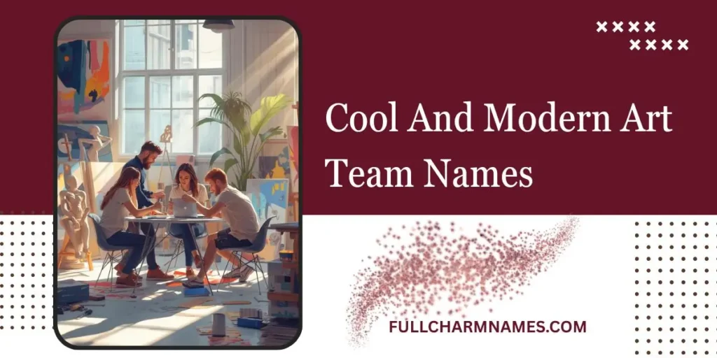 Cool And Modern Art Team Names