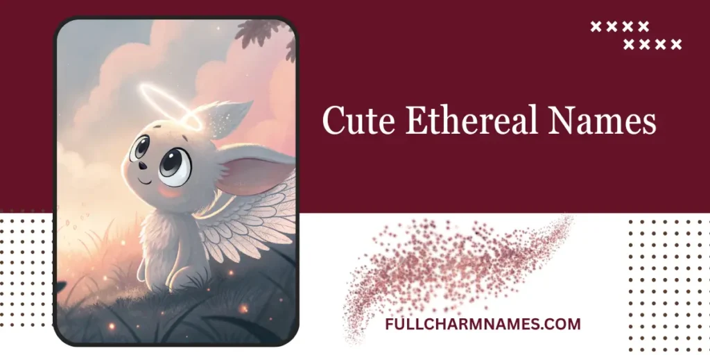 Cute Ethereal Names
