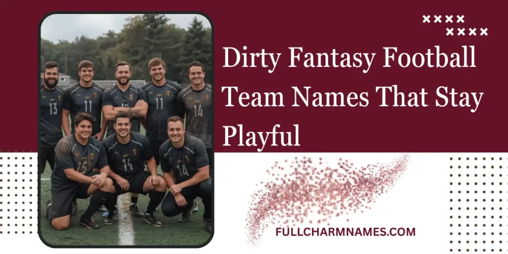Dirty Fantasy Football Team Names That Stay Playful