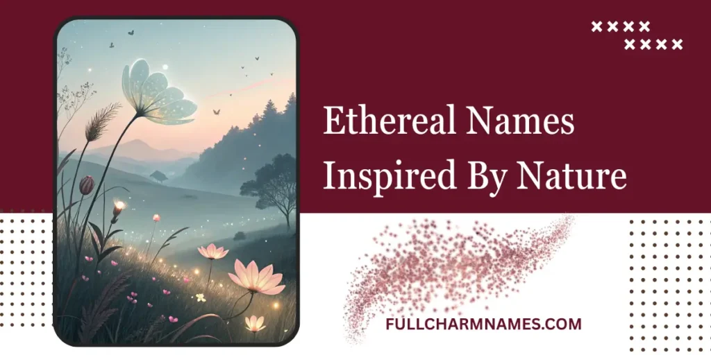 Ethereal Names Inspired By Nature