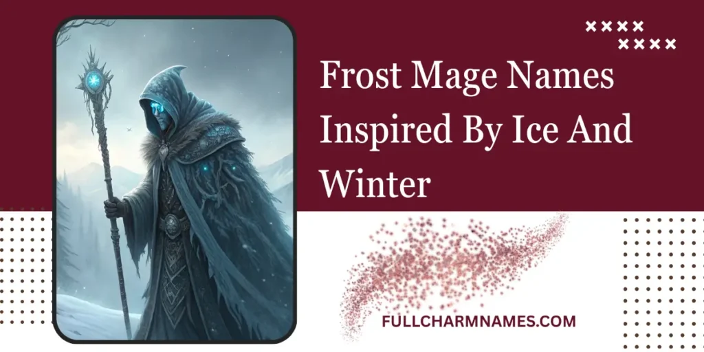 Frost Mage Names Inspired By Ice And Winter