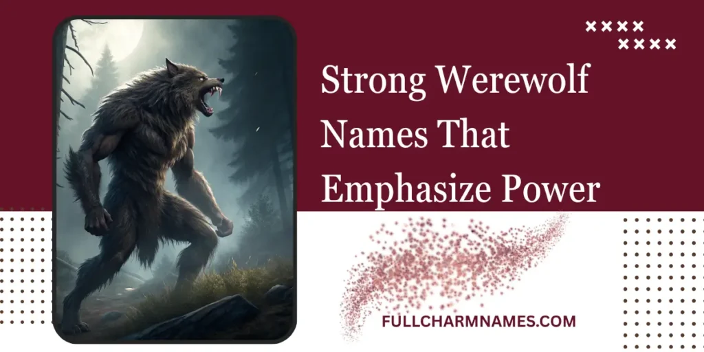 Strong Werewolf Names That Emphasize Power