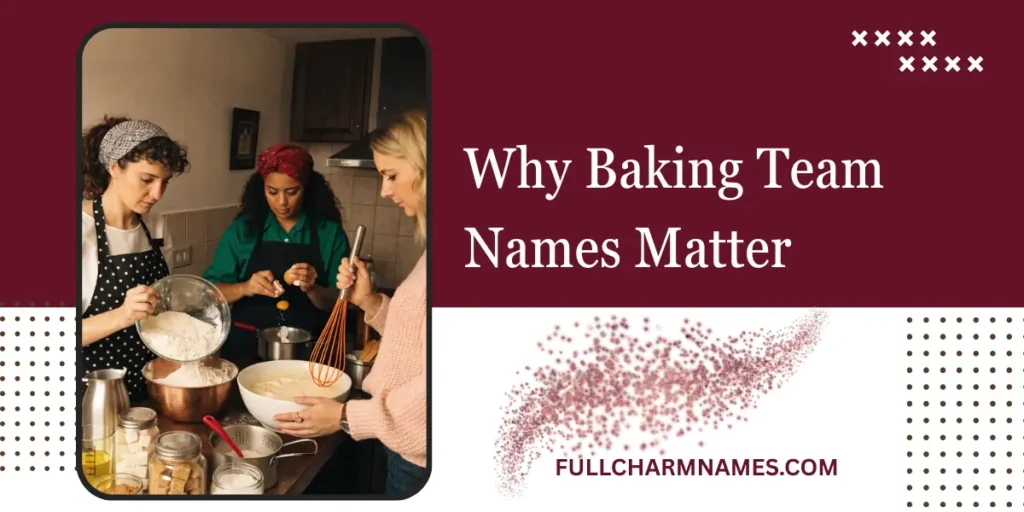 Why Baking Team Names Matter