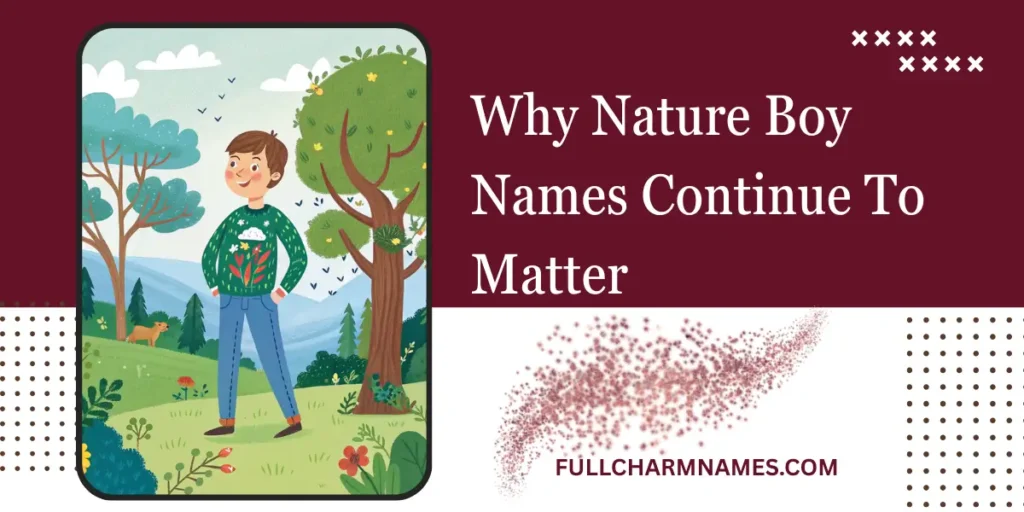 Why Nature Boy Names Continue To Matter