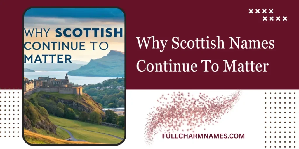 Why Scottish Names Continue To Matter