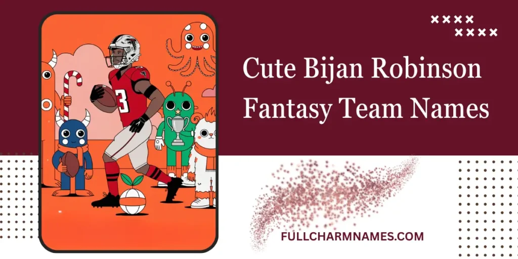 Cute Bijan Robinson Fantasy Team Names