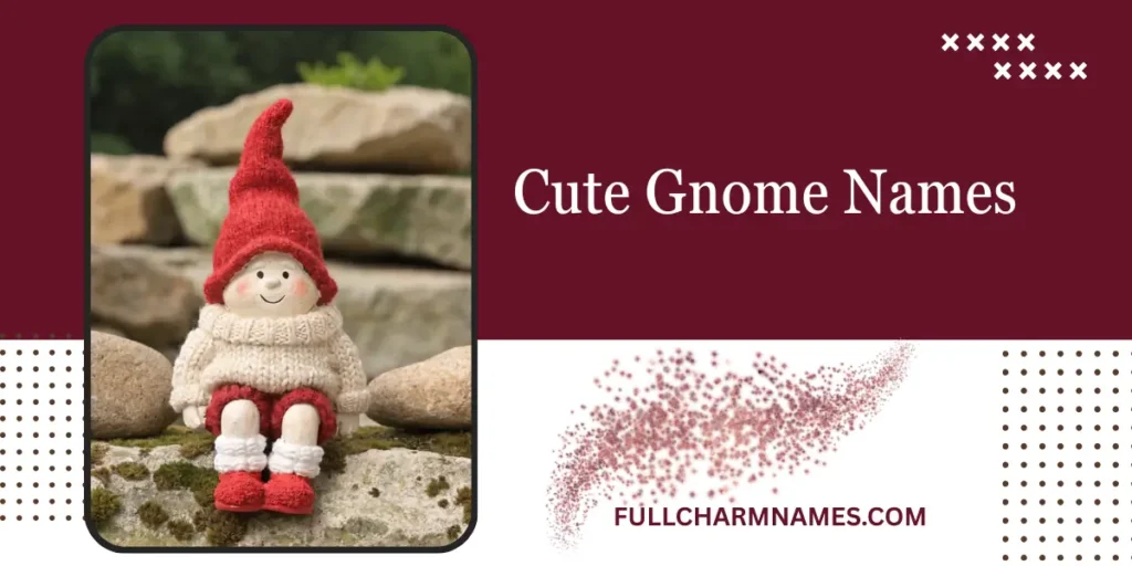 Cute Gnome Names