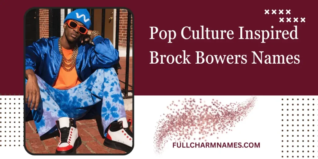 Pop Culture Inspired Brock Bowers Names