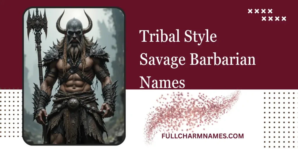 Tribal Style Savage Barbarian Names