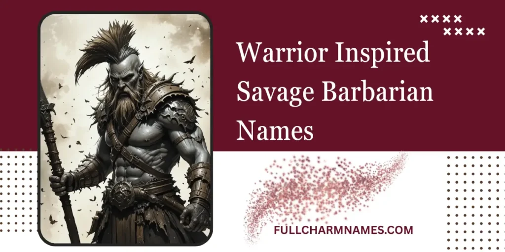 Warrior Inspired Savage Barbarian Names