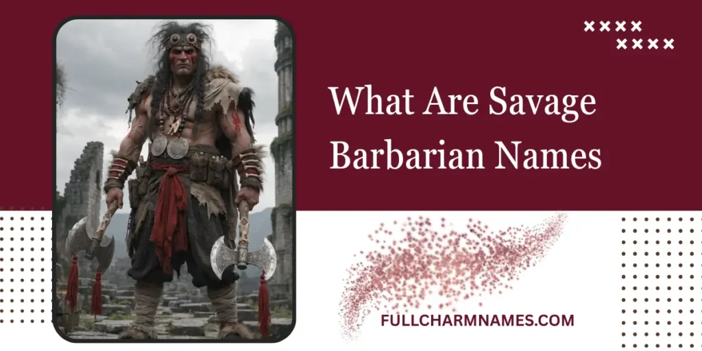 What Are Savage Barbarian Names