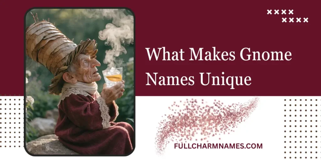 What Makes Gnome Names Unique