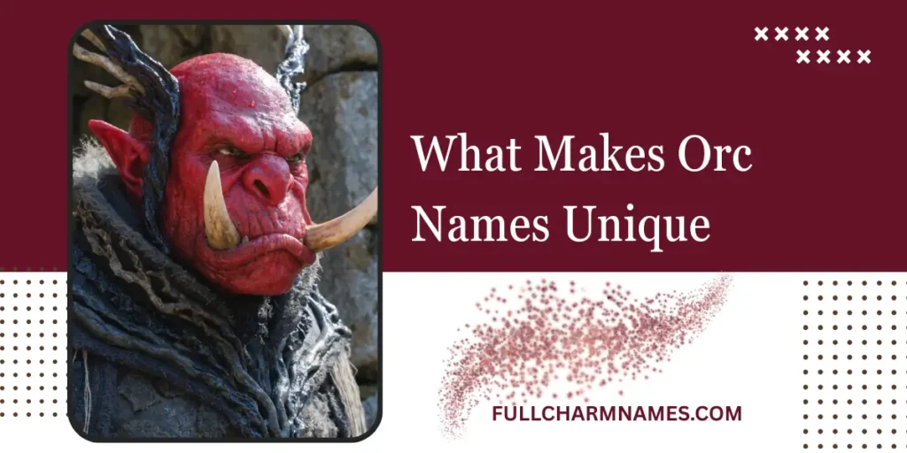 What Makes Orc Names Unique