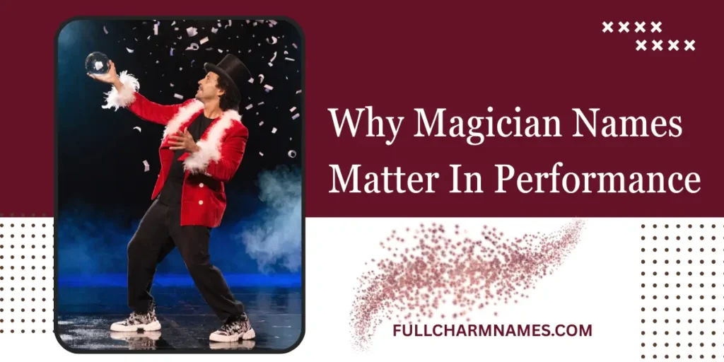 Why Magician Names Matter In Performance
