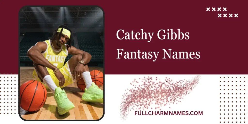 Catchy Gibbs Fantasy Names