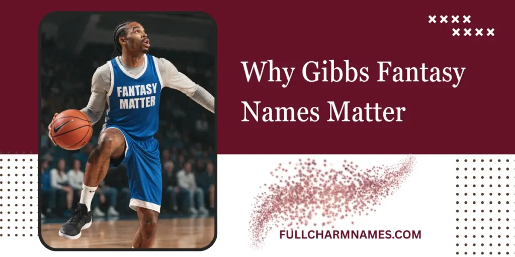 Why Gibbs Fantasy Names Matter