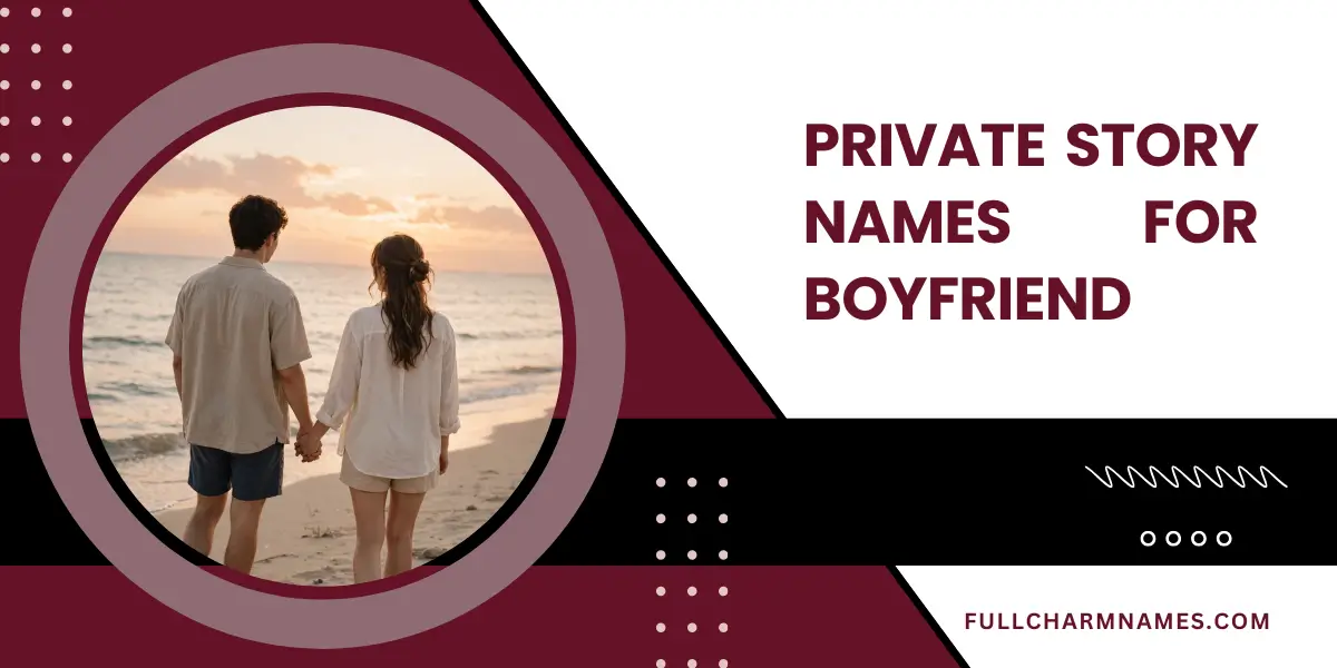 Private Story Names For Boyfriend