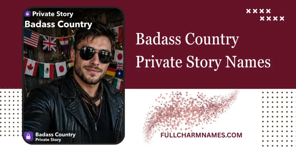 Badass Country Private Story Names