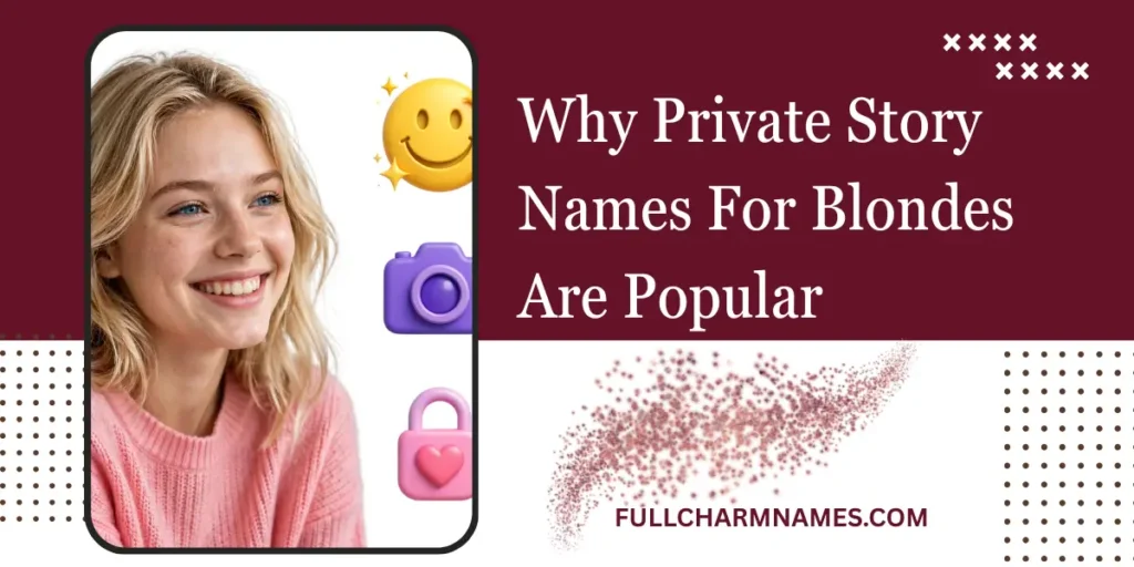 Why Private Story Names For Blondes Are Popular